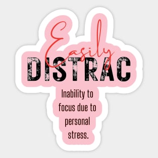 Easily Distrac Sticker